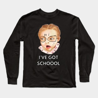 ive got school Long Sleeve T-Shirt